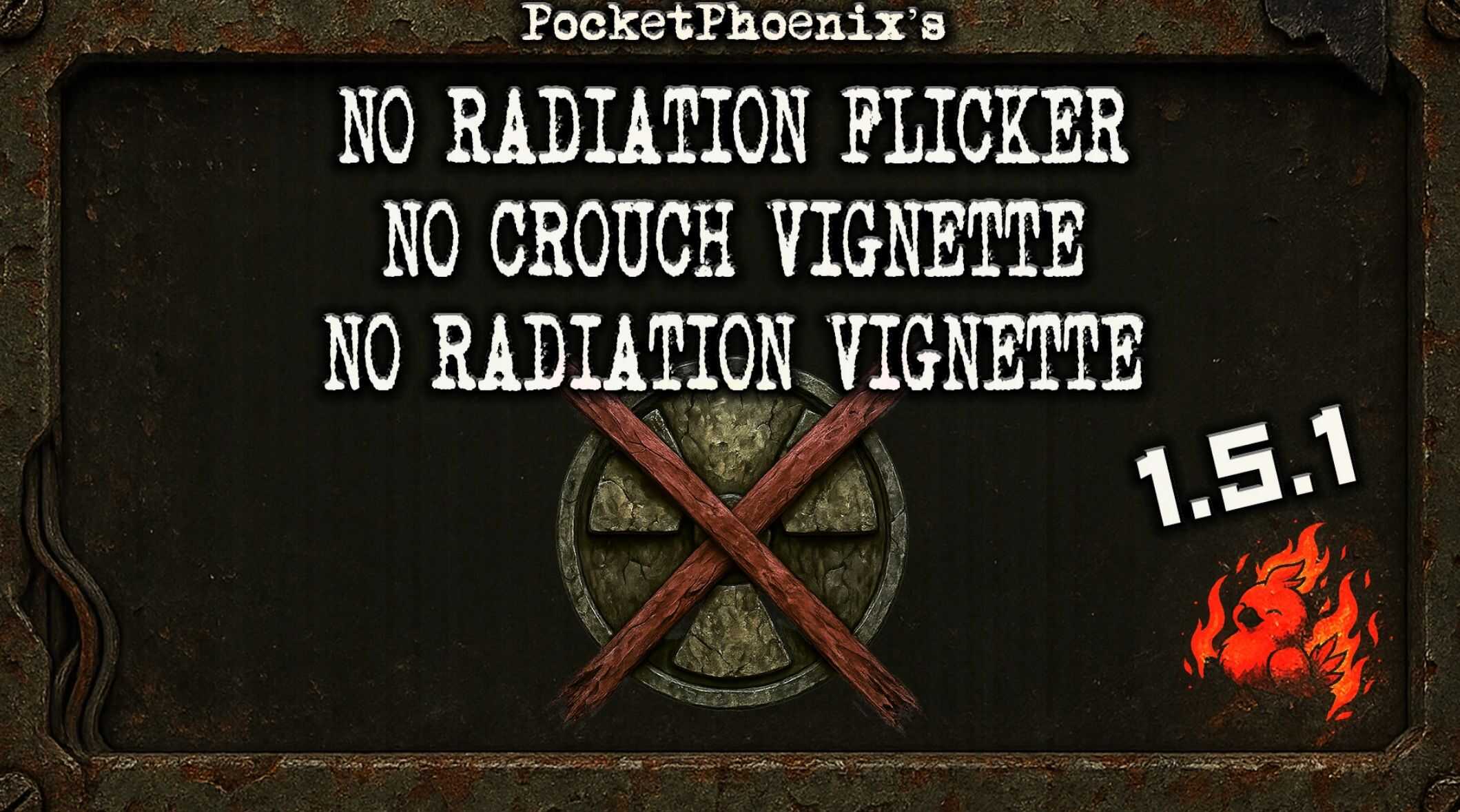 No Radiation Flicker. Crouch and Radiation Vignette